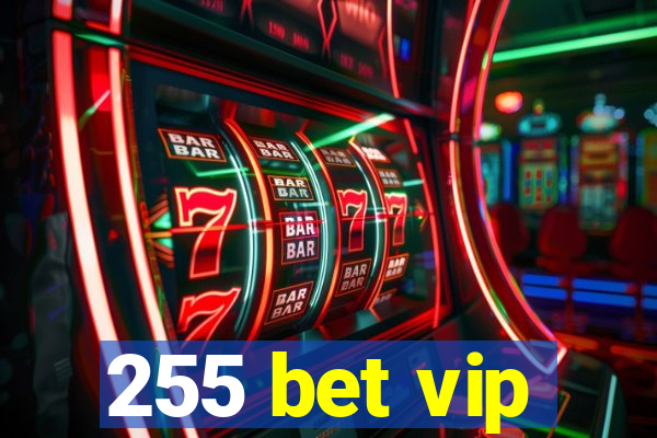 255 bet vip