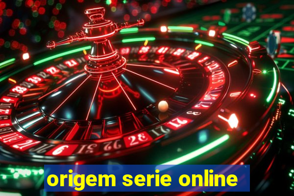 origem serie online