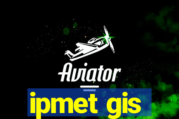 ipmet gis