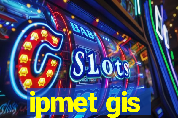 ipmet gis