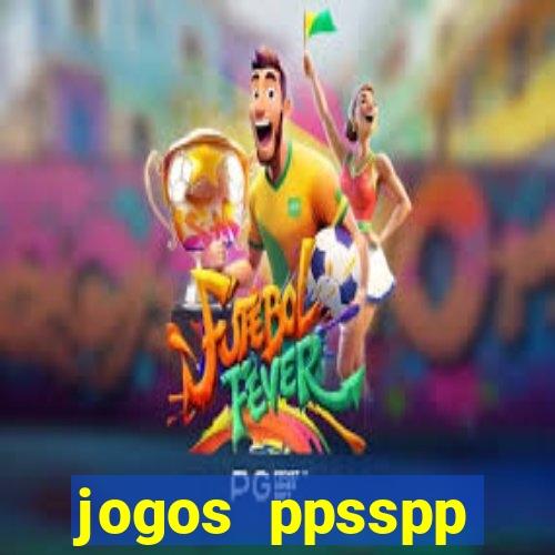 jogos ppsspp download android