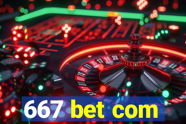 667 bet com