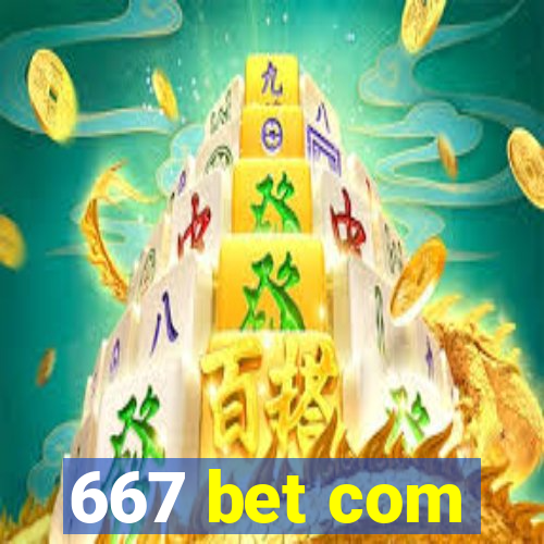 667 bet com