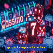 grupo telegram fetiches