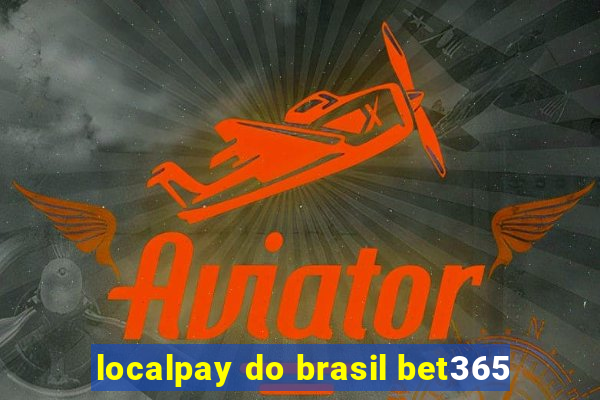 localpay do brasil bet365