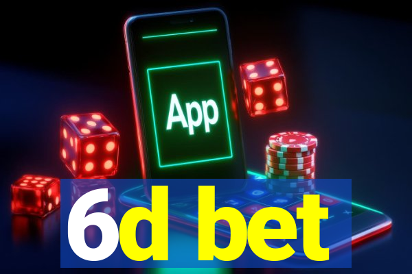 6d bet