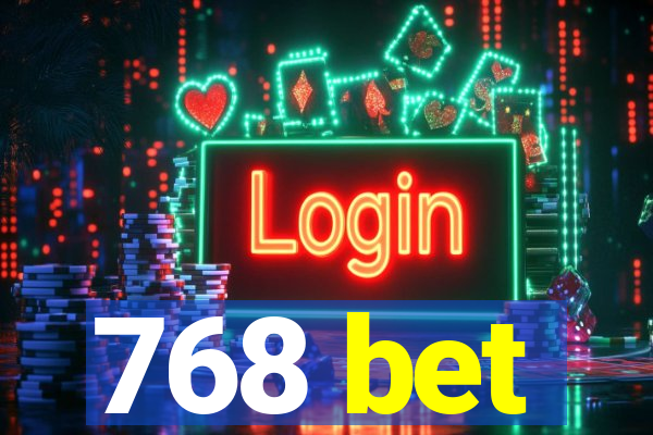 768 bet