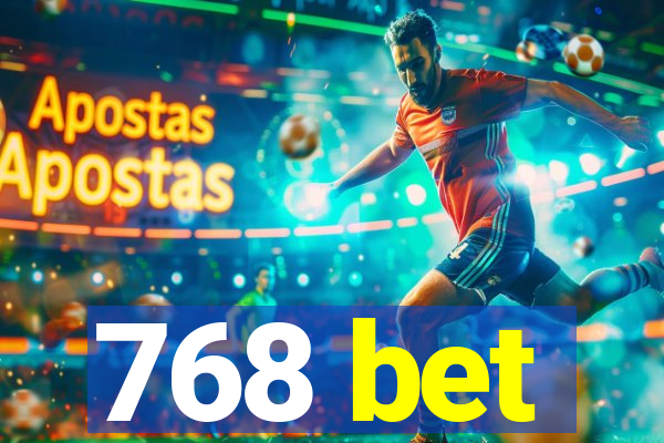 768 bet