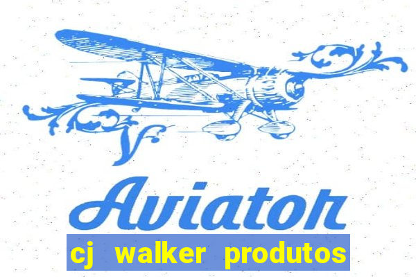 cj walker produtos onde comprar