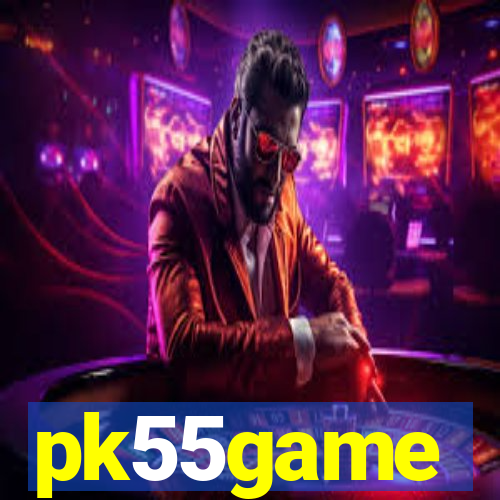 pk55game