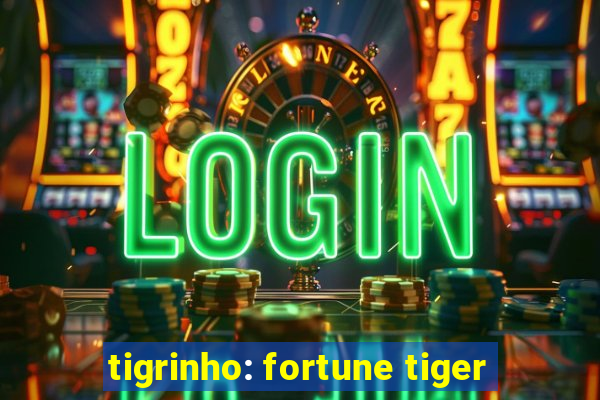 tigrinho: fortune tiger