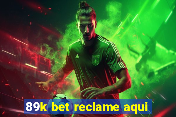 89k bet reclame aqui