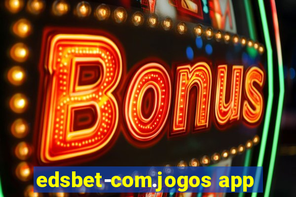 edsbet-com.jogos app