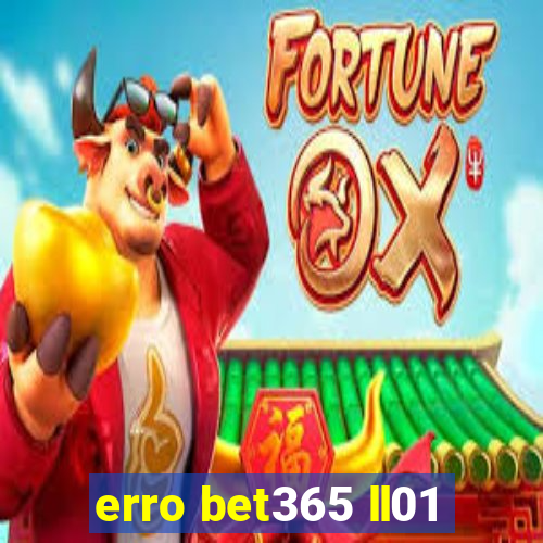 erro bet365 ll01