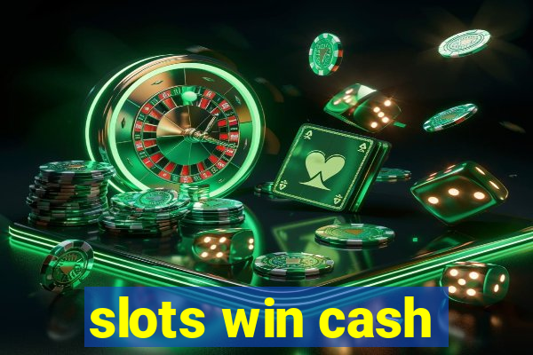 slots win cash