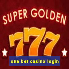 ona bet casino login