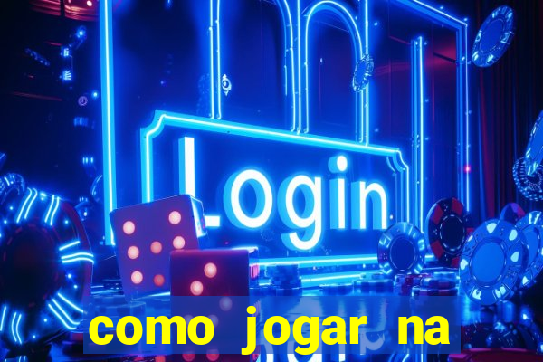 como jogar na plataforma do tigre