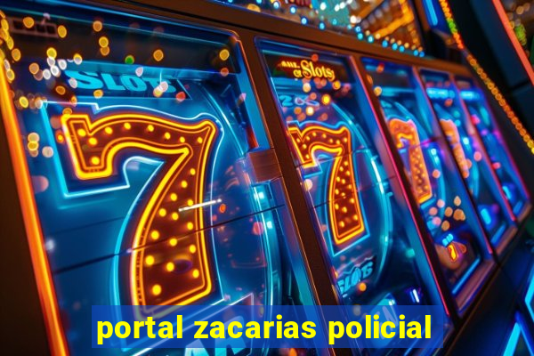 portal zacarias policial