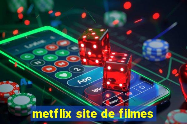 metflix site de filmes