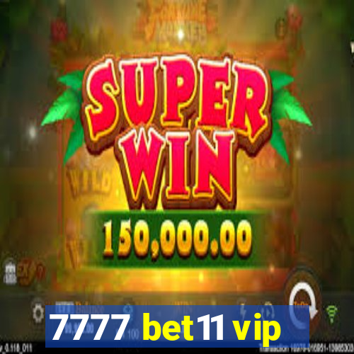 7777 bet11 vip