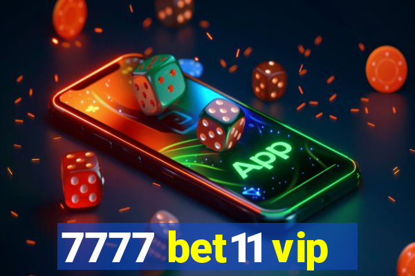 7777 bet11 vip