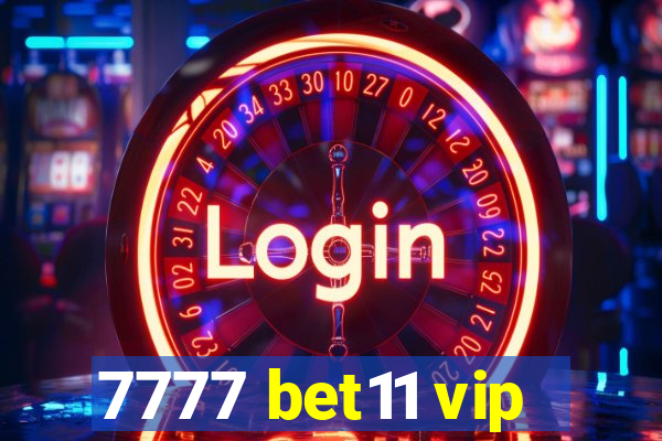 7777 bet11 vip