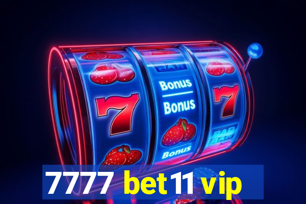 7777 bet11 vip