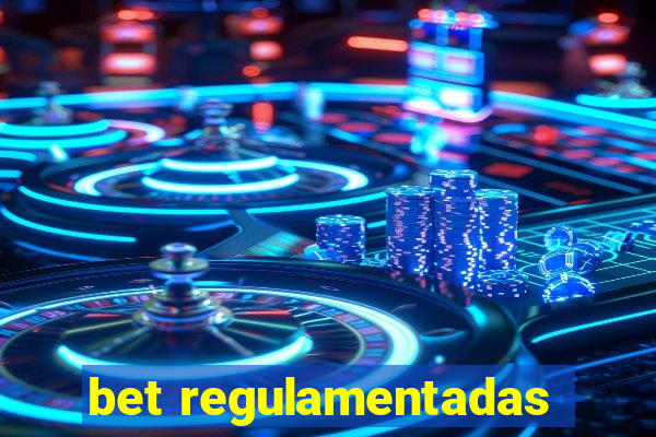 bet regulamentadas