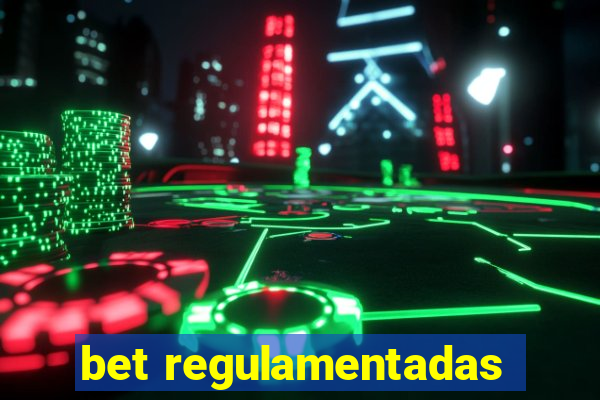 bet regulamentadas