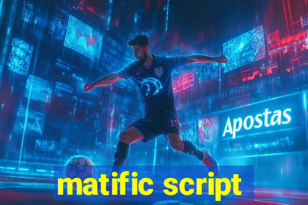 matific script