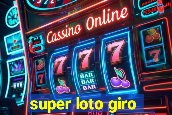 super loto giro