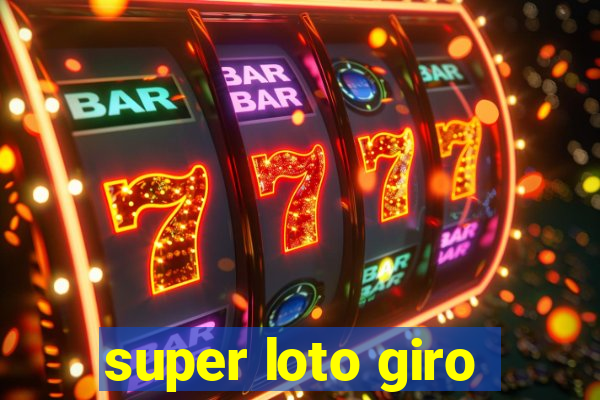 super loto giro