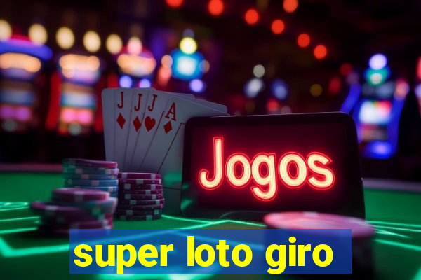 super loto giro