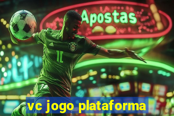 vc jogo plataforma