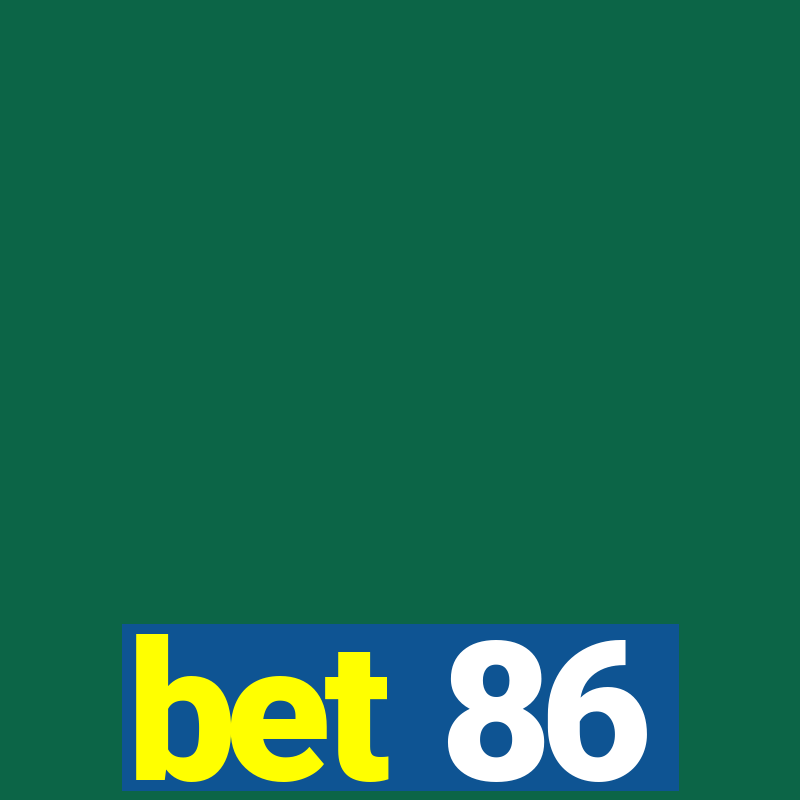 bet 86