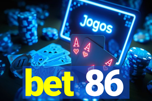 bet 86