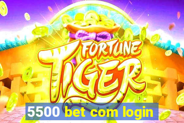 5500 bet com login