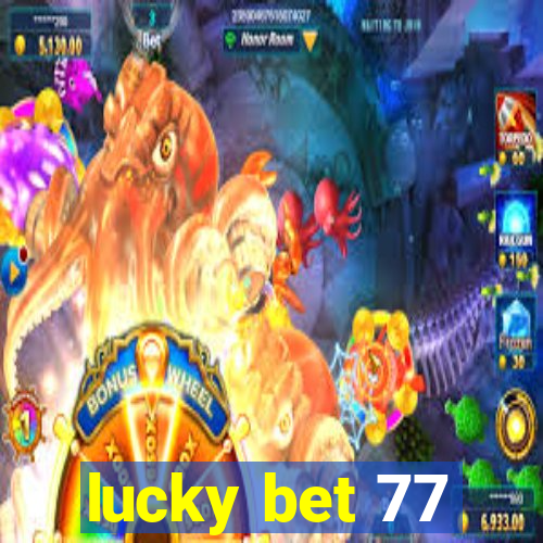 lucky bet 77