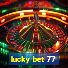 lucky bet 77