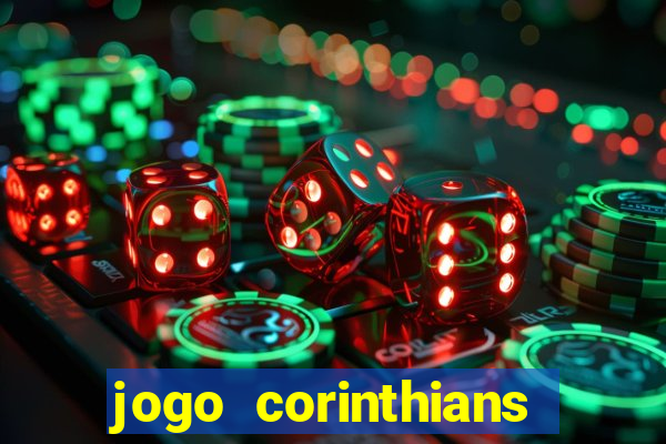 jogo corinthians vai passar aonde