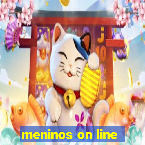 meninos on line