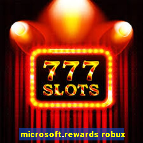 microsoft.rewards robux