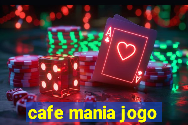 cafe mania jogo