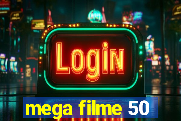 mega filme 50