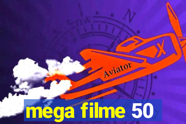 mega filme 50