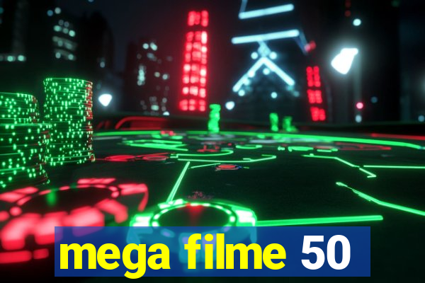 mega filme 50