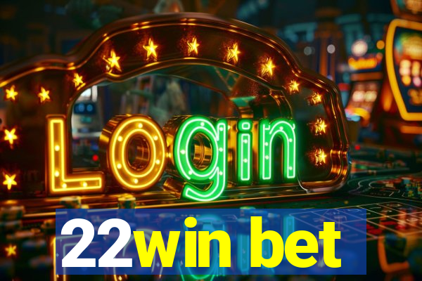 22win bet