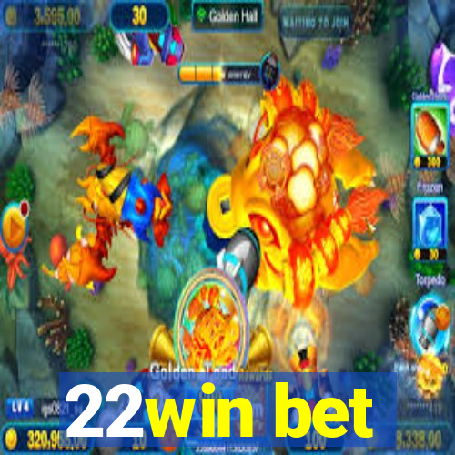 22win bet