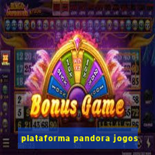 plataforma pandora jogos