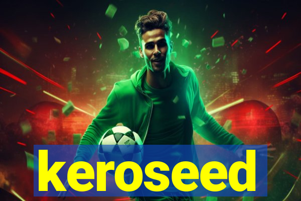 keroseed